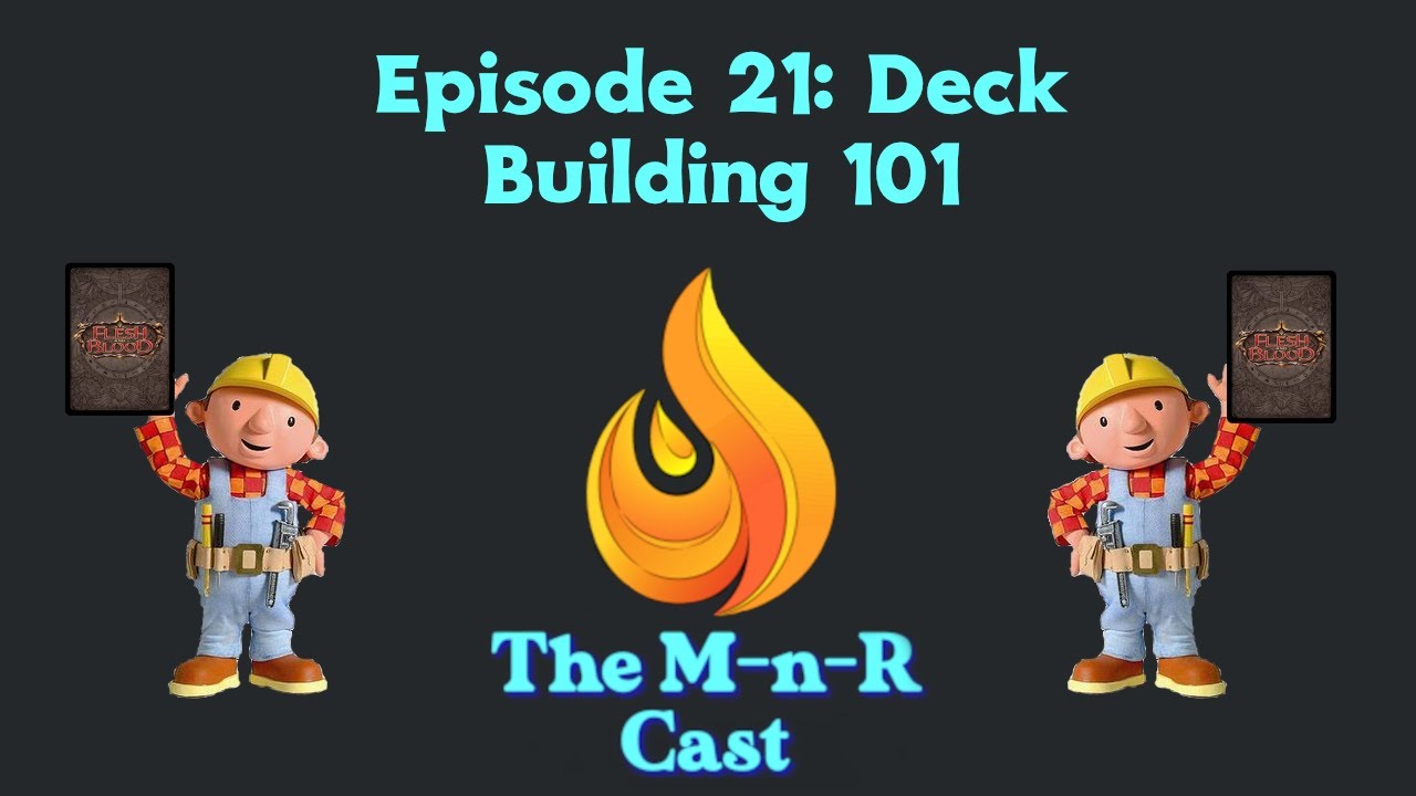 M-n-R Episode 21: Deck Building 101